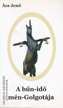 �cs Jen� - A b�n-id� m�n-Golgot�ja ANTIKV�R