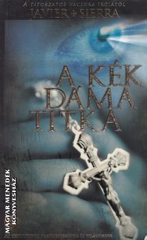 Javier Sierra - A k�k d�ma titka ANTIKV�R