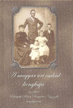 - A magyar úri család konyhája
