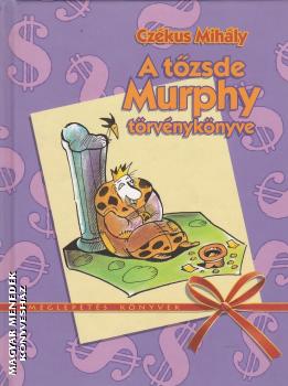 Cz�kus Mih�ly - A t�zsde Murphy t�rv�nyk�nyve