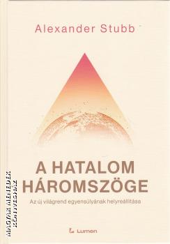 Alexander Stubb - A hatalom h�romsz�ge