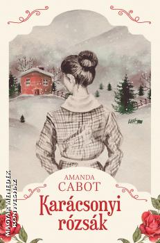 Amanda Cabot - Kar�csonyi r�zs�k