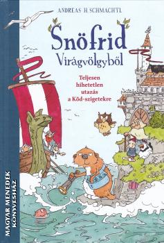Andreas H. Schmachtl - Snörfrid Virágvölgyből