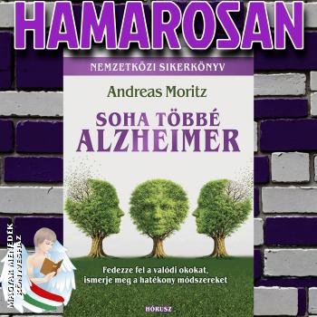Andreas Moritz - Soha t�bb� Alzheimer