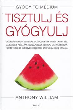 Anthony William - Tisztulj �s gy�gyulj