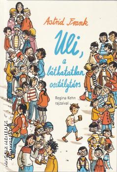 Astrid Frank - Uli, a l�thatatlan oszt�lyt�rs