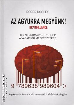 Roger Dooley - Az agyukra megy�nk ANTIKV�R