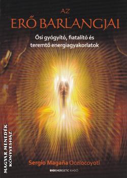 Sergio Magana Ocelocoyotl - Az er� barlangjai