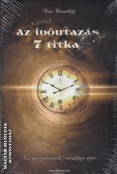 Von Braschler - Az id�utaz�s 7 titka ANTIKV�R