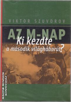 Viktor Szuvorov - Az M-nap ANTIKV�R