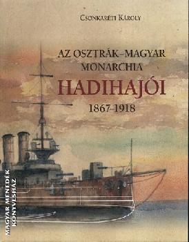 Csonkar�ti K�roly - Az Osztr�k-Magyar Monarchia hadihaj�i 1867-1918