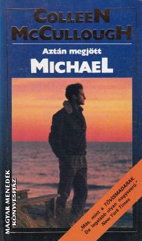 Colleen McCullough - Azt�n megj�tt Michael ANTIKV�R
