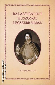 Balassi B�lint - Balassi B�lint huszon�t legszebb verse