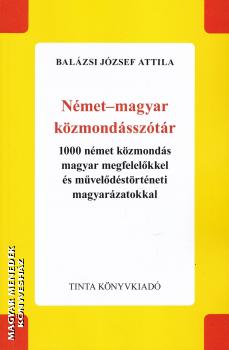 Balázsi József Attila - Német-magyar közmondásszótár