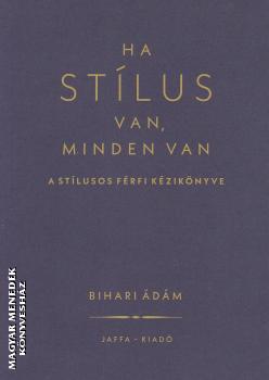 Bihari �d�m - Ha st�lus van, minden van