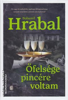 Bohumil Hrabal - �fels�ge pinc�re voltam