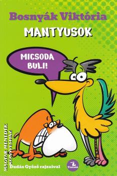Bosny�k Vikt�ria - Mantyusok - Micsoda buli!