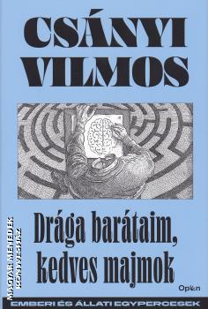 Cs�nyi Vilmos - Dr�ga bar�taim, kedves majmok