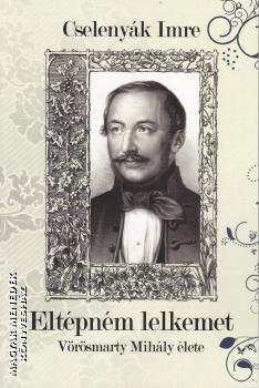Cseleny�k Imre - Elt�pn�m lelkemet
