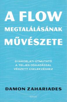 Damon Zahariades - A flow megtal�l�s�nak m�v�szete