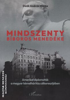 De�k Andr�s Mikl�s - Mindszenty b�boros mened�ke