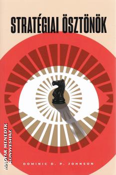Dominic D. P. Johnson - Strat�giai �szt�n�k
