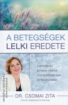 Dr. Csomai Zita - A betegségek lelki eredete