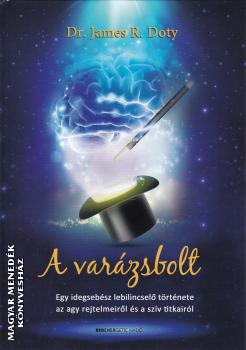 Dr. James R. Doty - A varázsbolt