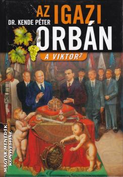 Dr. Kende Péter - Az igazi Orbán ANTIKVÁR
