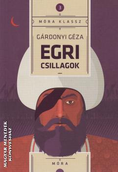 G�rdonyi G�za - Egri csillagok 2025-�s kiad�s