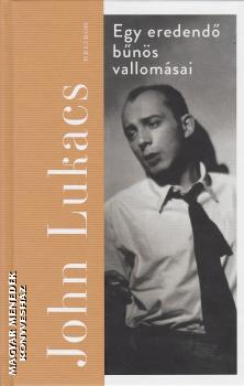 John Lukacs - Egy eredend� b�n�s vallom�sai