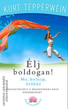 Kurt Tepperwein - �lj boldogan! ANTIKV�R