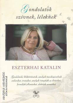 Eszterhai Katalin - Gondolatok sz�vnek, l�leknek