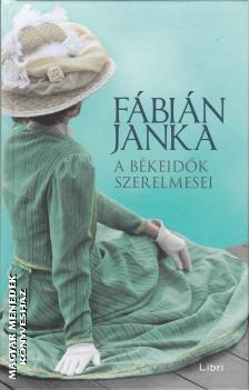Fábián Janka - A békeidők szerelmesei