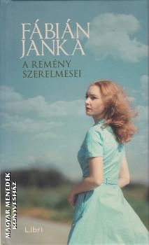 F�bi�n Janka - A rem�ny szerelmesei