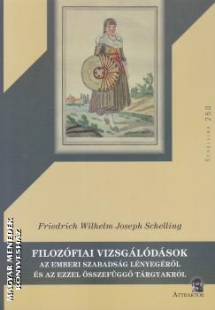 Friedrich Wilhelm Joseph Schelling - Filoz�fiai vizsg�l�d�sok