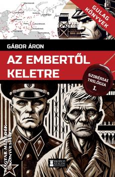 G�bor �ron - Az embert�l keletre