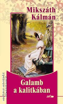 Mikszáth Kálmán - Galamb a kalitkában