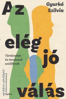 Gyurk� Szilvia - Az el�g j� v�l�s