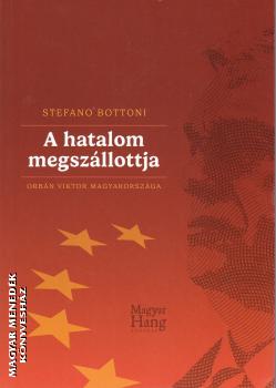 Stefano Bottoni - A hatalom megsz�llottja