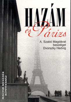 A. Szabó Magda - Hazám és Párizs