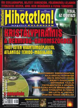 Hihetetlen Magazin - Kristálypiramis a Bermuda-háromszögben - KÜLÖNSZÁM