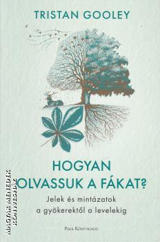 Tristan Gooley - Hogyan olvassuk a f�kat?