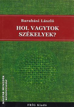 Barab�si L�szl� - Hol vagytok sz�kelyek ANTIKV�R