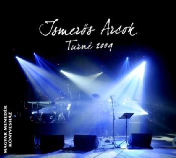 Ismerős arcok - Turné 2009