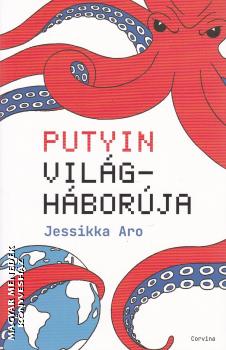 Jessikka Aro - Putyin vil�gh�bor�ja