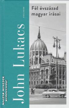 John Lukacs - F�l �vsz�zad magyar �r�sai