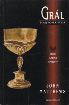 John Matthews - Grál hagyományok ANTIKVÁR