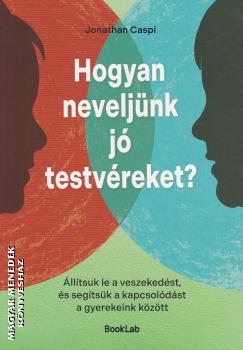 Jonathan Caspi - Hogyan nevelj�nk j� testv�reket?