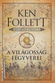 Ken Follett - A vil�goss�g fegyverei